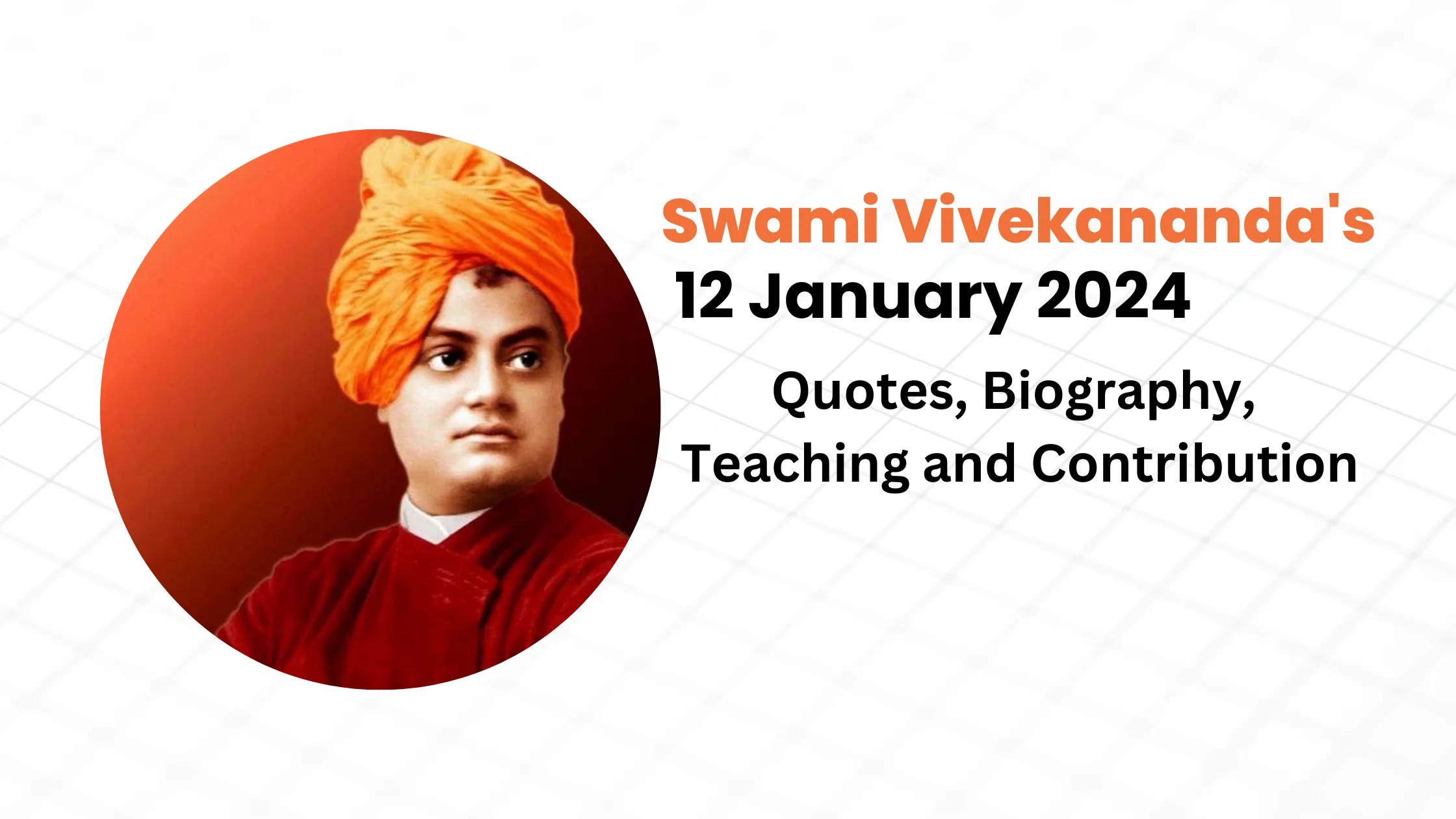 Swami Vivekananda’s 12 January 2024 Jayanti, Quotes, Biography, Teachings, and Contributions: Inspiring Excellence